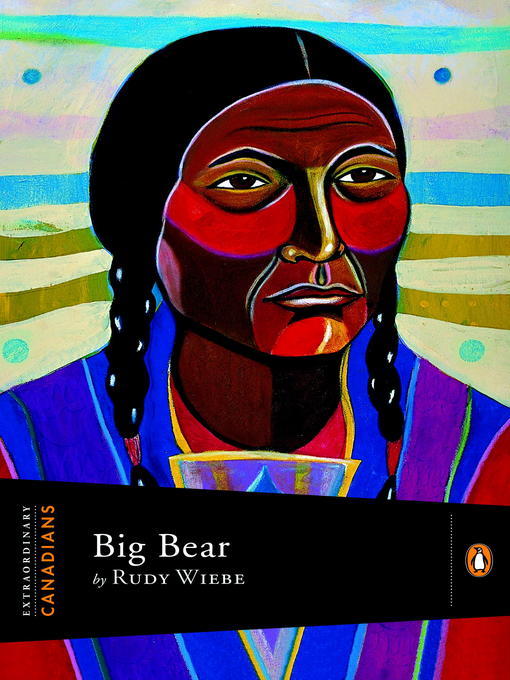 Title details for Big Bear by Rudy Wiebe - Available